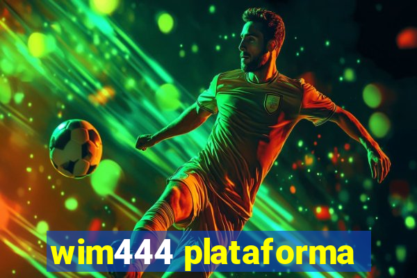 wim444 plataforma